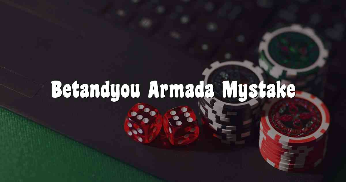 Betandyou Armada Mystake