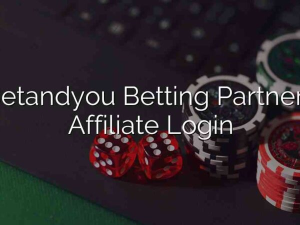 Betandyou Betting Partners Affiliate Login