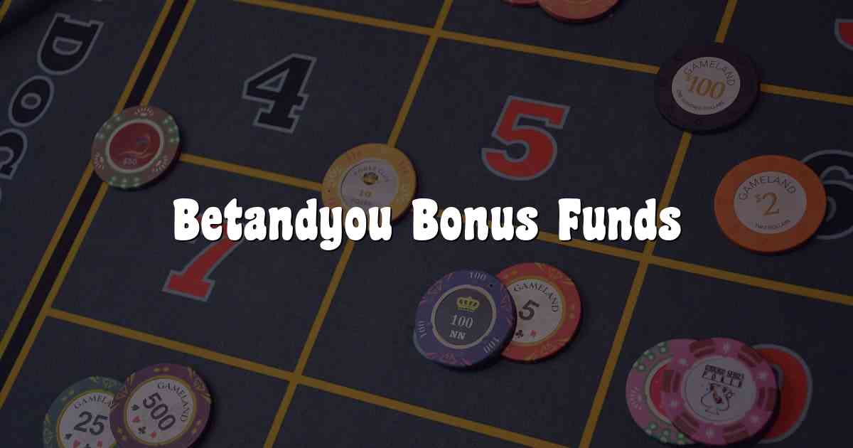 Betandyou Bonus Funds