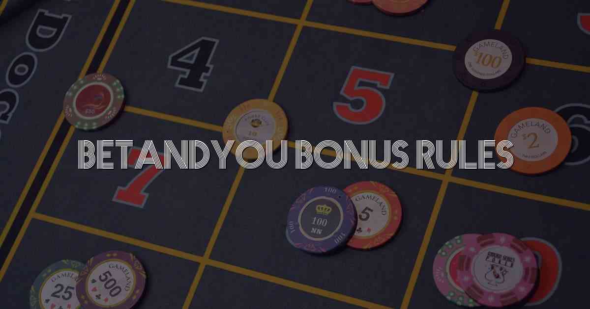 Betandyou Bonus Rules