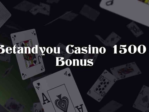 Betandyou Casino 1500€ Bonus