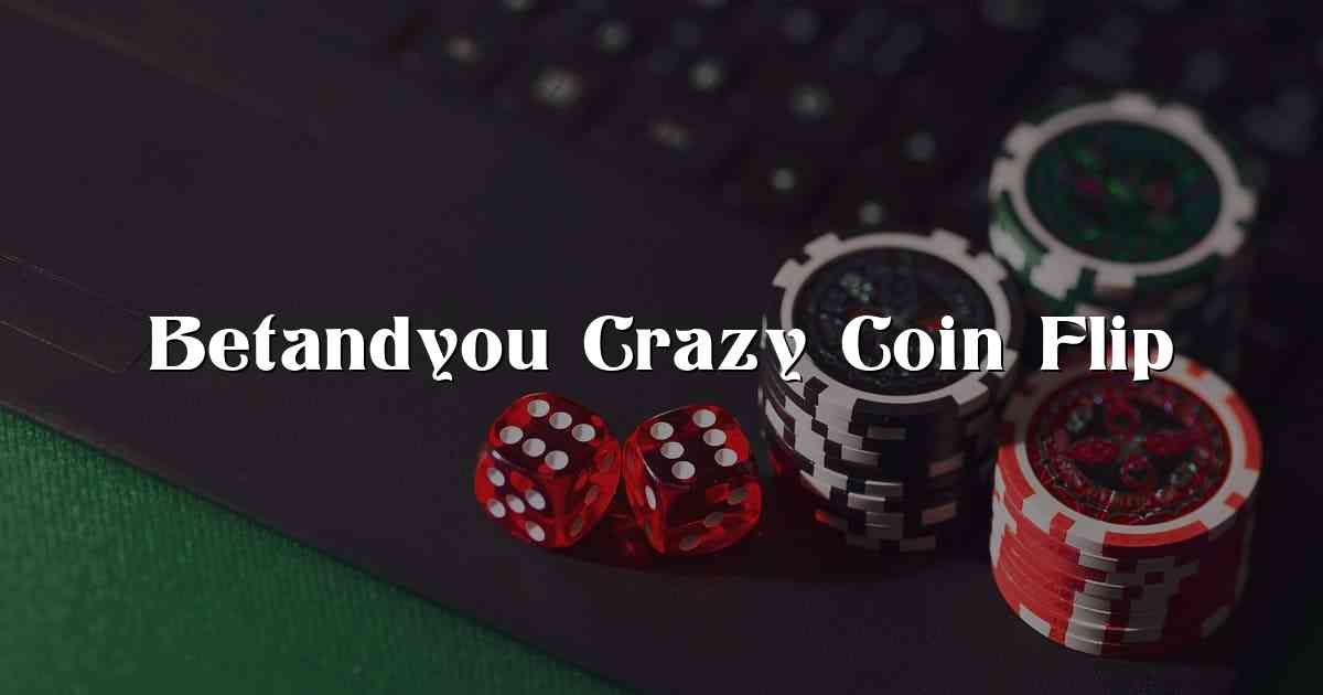 Betandyou Crazy Coin Flip