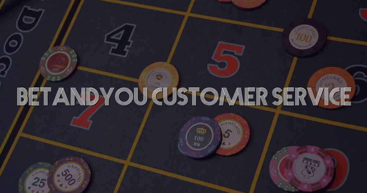 Betandyou Customer Service