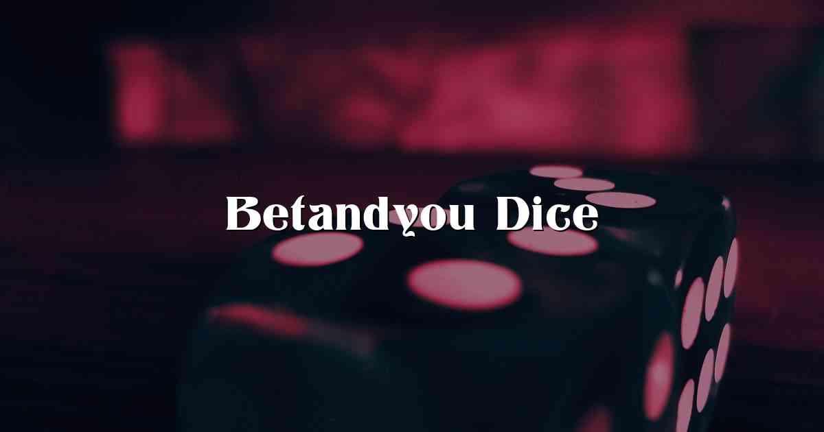 Betandyou Dice