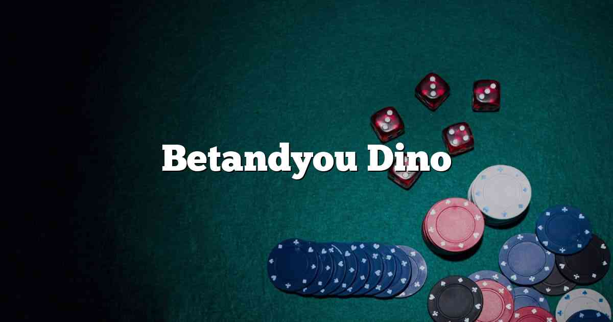 Betandyou Dino