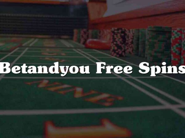 Betandyou Free Spins