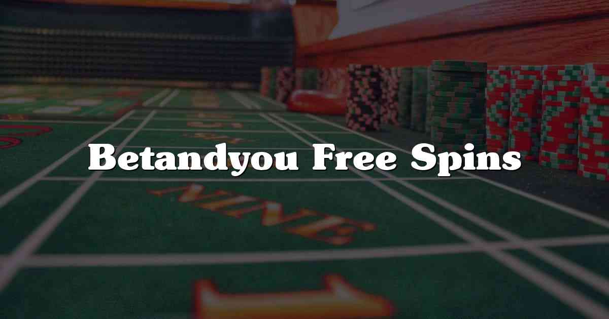 Betandyou Free Spins