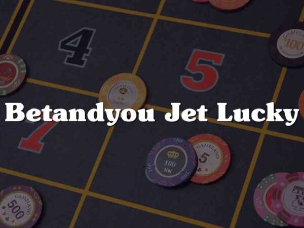 Betandyou Jet Lucky