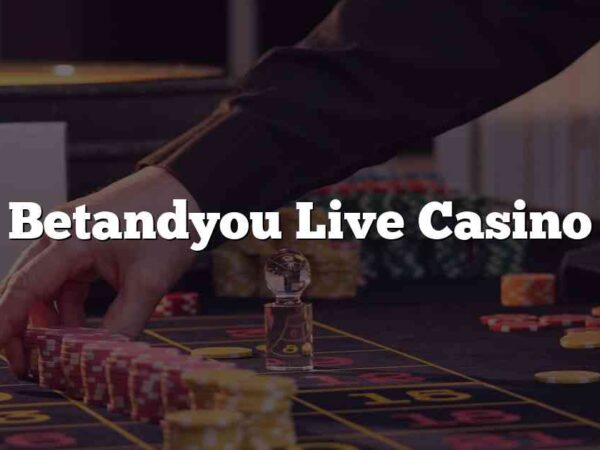 Betandyou Live Casino