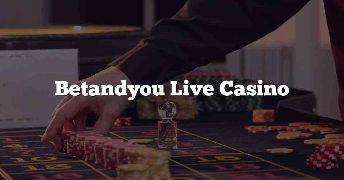 Betandyou Live Casino