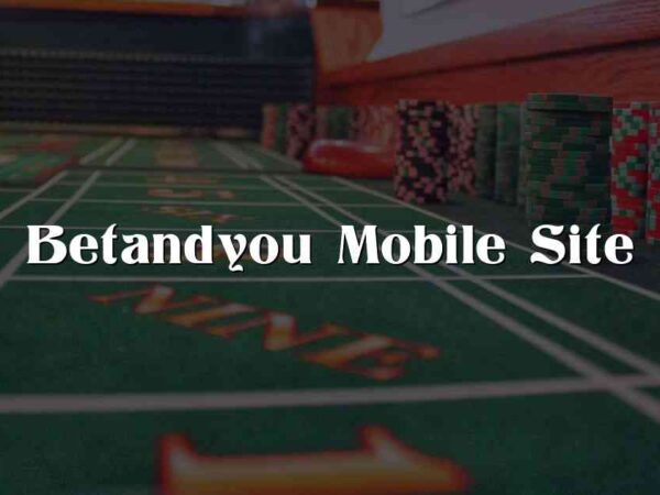 Betandyou Mobile Site