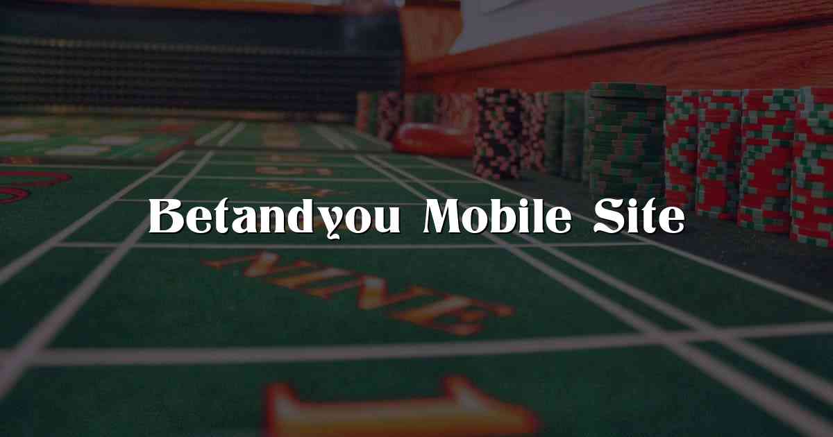 Betandyou Mobile Site