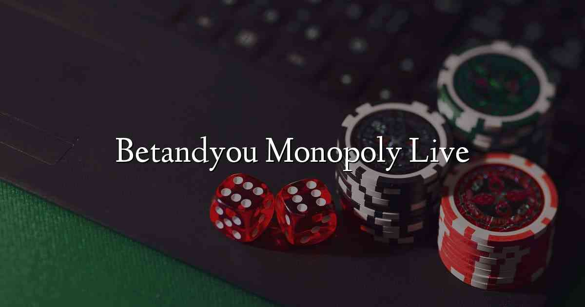 Betandyou Monopoly Live