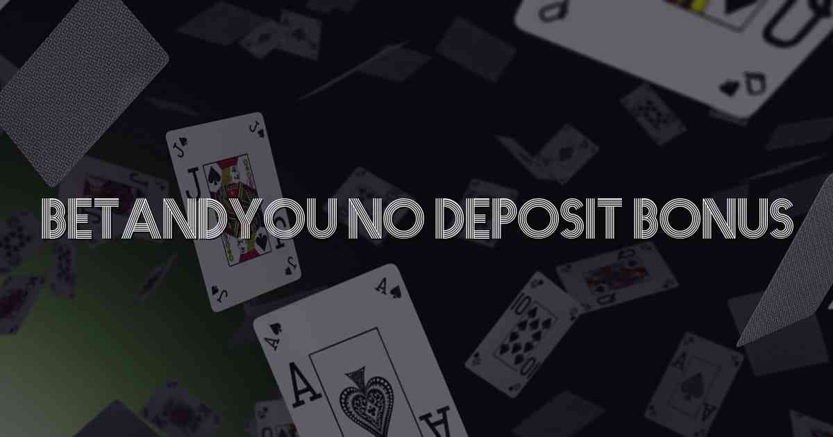 Betandyou No Deposit Bonus