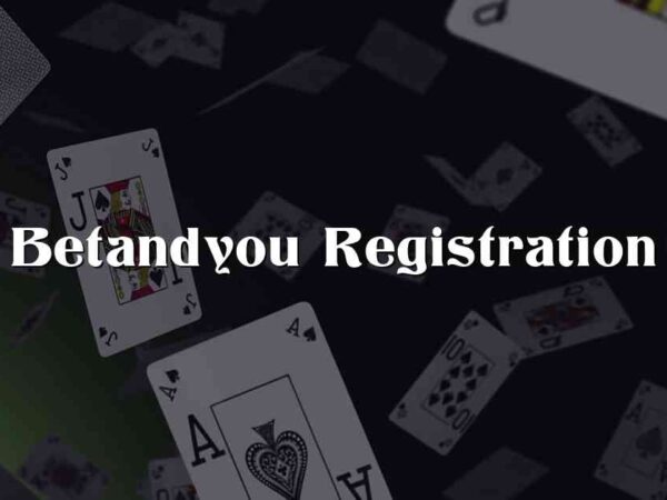 Betandyou Registration