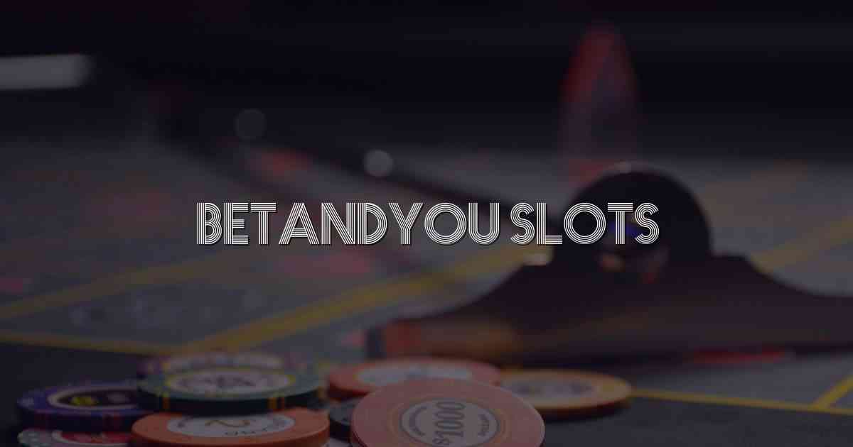 Betandyou Slots