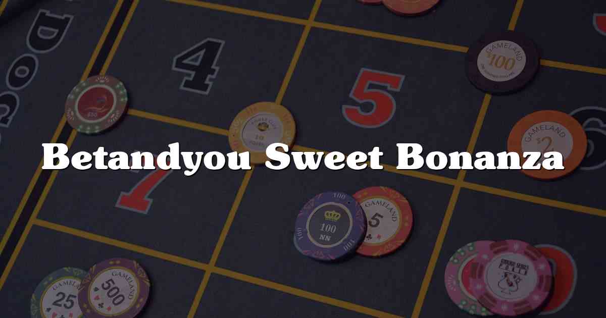 Betandyou Sweet Bonanza