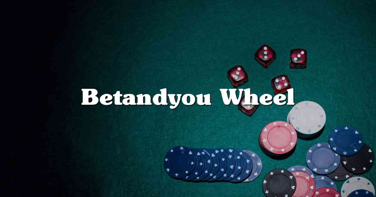 Betandyou Wheel