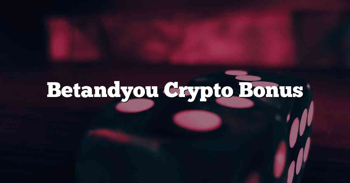 Betandyou Crypto Bonus