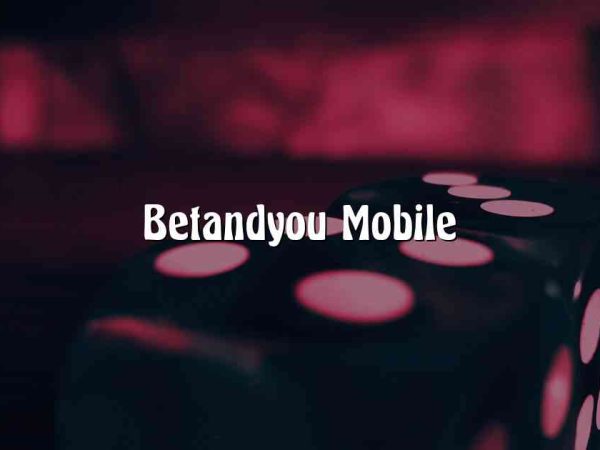 Betandyou Mobile