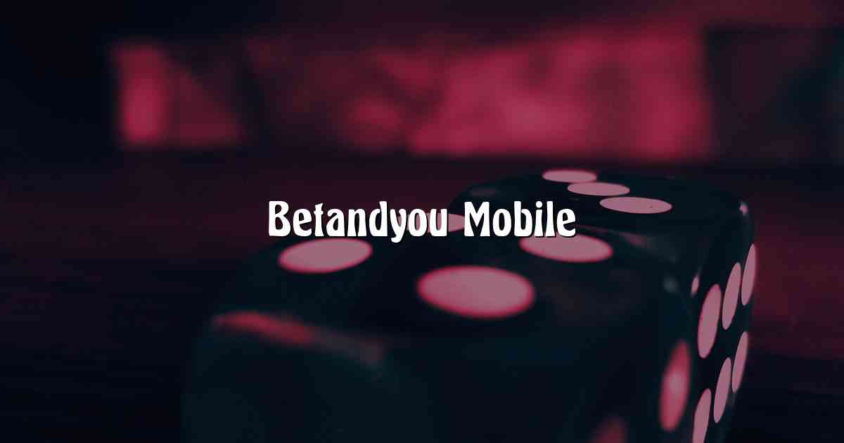 Betandyou Mobile