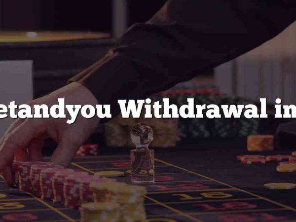 Betandyou Withdrawal ime