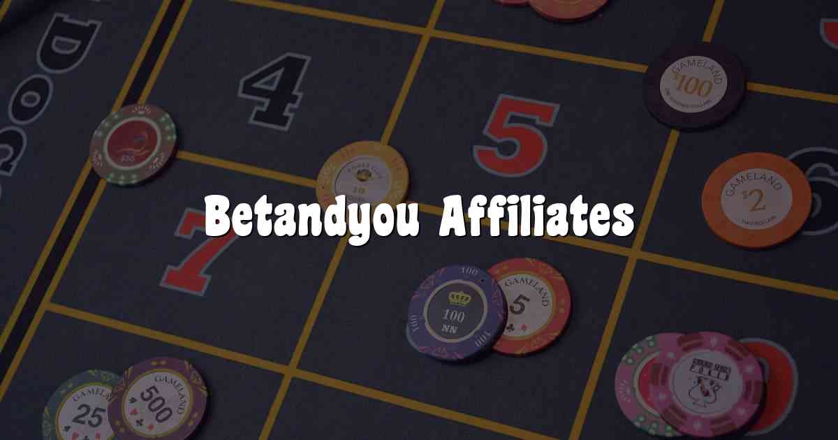 Betandyou Affiliates