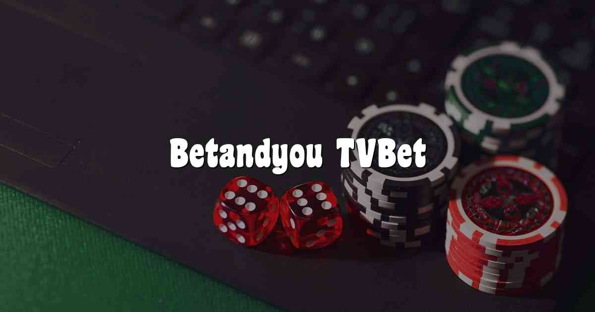 Betandyou TVBet