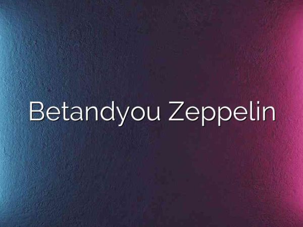 Betandyou Zeppelin